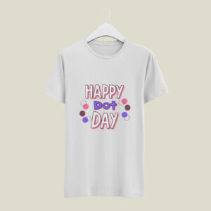 Make Your Mark on Happy Dot Day 2023 T-Shirt!